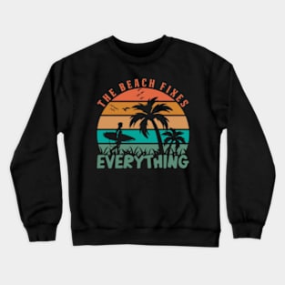 the beach fixing everything Crewneck Sweatshirt